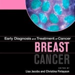 Early Diagnosis and Treatment of Cancer Series: Breast Cancer Expert Consult – Online and Print