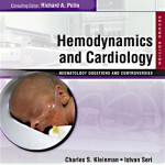 Hemodynamics and Cardiology: Neonatology Questions and Controversies, 2nd Edition Expert Consult – Online and Print