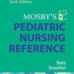 Mosby’s Pediatric Nursing Reference, 6th Edition