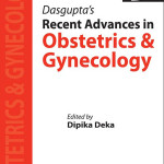 Dasgupta’s Recent Advances in Obstetrics and Gynecology (Volume 9)