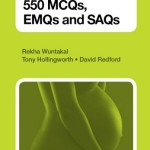 MRCOG PART 2: 550 MCQs, EMQs AND SAQs