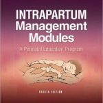 Intrapartum Management Modules: A Perinatal Education Program Edition 4