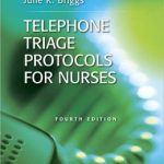 Telephone Triage Protocols for Nurses
                    / Edition 4
