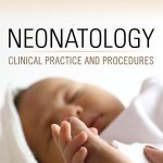 Neonatology  :  Clinical Practice and Procedures