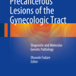 Precancerous Lesions of the Gynecologic Tract                            :Diagnostic and Molecular Genetic Pathology