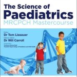 The Science of Paediatrics: MRCPCH Mastercourse