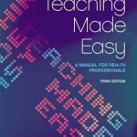 Teaching Made Easy : A Manual for Health Professionals