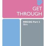 Get Through MRCOG Part 2 : SBAs