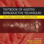 Textbook of Assisted Reproductive Techniques, Fifth Edition : Volume 2: Clinical Perspectives
