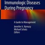 Asthma, Allergic and Immunologic Diseases During Pregnancy : A Guide to Management