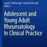 Adolescent and Young Adult Rheumatology In Clinical Practice