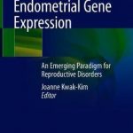 Endometrial Gene Expression : An Emerging Paradigm for Reproductive Disorders