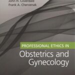 Professional Ethics in Obstetrics and Gynecology