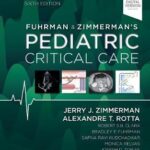 Fuhrman and Zimmerman’s Pediatric Critical Care