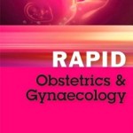 Rapid Obstetrics and Gynaecology (2nd Edition)