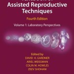 Textbook of Assisted Reproductive Techniques: Laboratory Perspectives, 4e