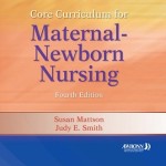Core Curriculum for Maternal-Newborn Nursing, 4th Edition