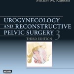 Urogynecology and Reconstructive Pelvic Surgery, 3rd Edition
