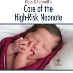 Klaus and Fanaroff’s Care of the High-Risk Neonate, 6th Edition Expert Consult – Online and Print