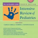 The Cleveland Clinic Intensive Review of Pediatrics, 4th Edition