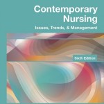 Contemporary Nursing: Issues, Trends, & Management, 6th Edition