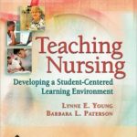 Teaching Nursing: Developing A Student-Centered Learning Environment