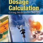 A Nurse’s Guide to Dosage Calculation: Giving Medications Safely