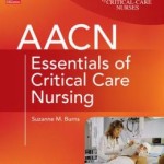 AACN Essentials of Critical Care Nursing, Third Edition                    / Edition 3