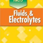 Just the Facts: Fluids and Electrolytes