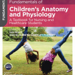 Fundamentals of  Children’s Anatomy and Physiology: A Textbook for Nursing and  Healthcare Students