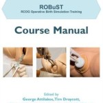 ROBuST: RCOG Operative Birth Simulation Training: Course Manual