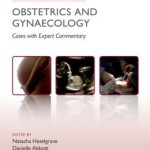 Challenging Concepts in Obstetrics and Gynaecology: Cases with Expert Commentary