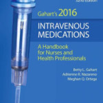 2016 Intravenous Medications: A Handbook for Nurses and Health Professionals, 32nd Edition