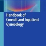 Handbook of Consult and Inpatient Gynecology 2016