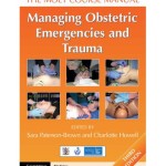Managing Obstetric Emergencies and Trauma : The MOET Course Manual, 3rd Edition