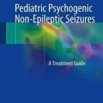 Pediatric Psychogenic Non-Epileptic Seizures : A Treatment Guide