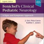 Fenichel’s Clinical Pediatric Neurology : A Signs and Symptoms Approach