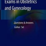 Practical Guide to Oral Exams in Obstetrics and Gynecology : Questions & Answers
