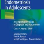 Endometriosis in Adolescents : A Comprehensive Guide to Diagnosis and Management