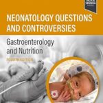 Neonatology Questions and Controversies: Gastroenterology and Nutrition (Neonatology: Questions & Controversies)